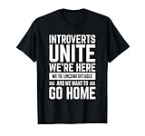 Introverts Unite - Funny Anti Social Gift T-Shirt