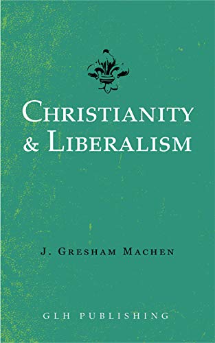 Christianity and Liberalism book cover