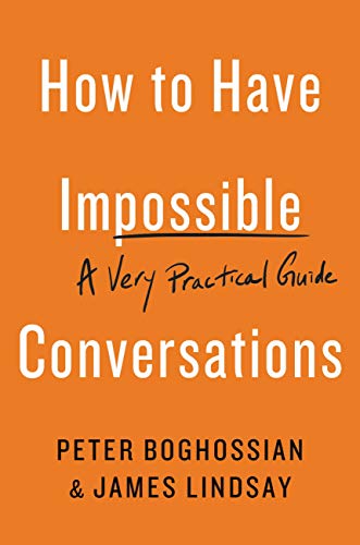 How to Have Impossible Conversations: A Very Practical Guide book cover