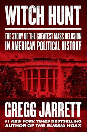 Witch Hunt: The Plot to Destroy Trump and Undo His Election book cover