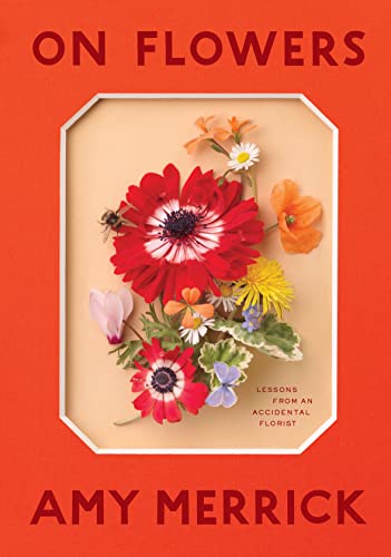 On Flowers: Lessons from an Accidental Florist book cover