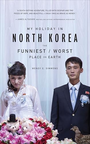 My Holiday in North Korea: The Funniest/Worst Place on Earth book cover