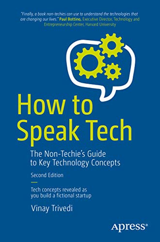 How to Speak Tech: The Non-Techie’s Guide to Key Technology Concepts book cover