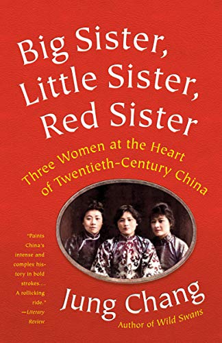 Big Sister, Little Sister, Red Sister: Three Women at the Heart of Twentieth-Century China book cover