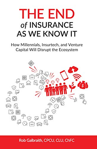 The End of Insurance As We Know It: How Millennials, Insurtech, and Venture Capital Will Disrupt the Ecosystem book cover
