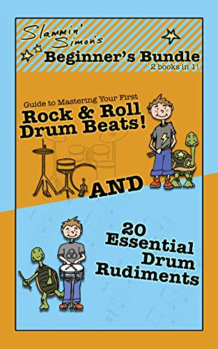 Slammin' Simon's Beginner's Bundle: 2 books in 1!: "Guide to Mastering Your First Rock & Roll Drum Beats" AND "20 Essential Drum Rudiments" book cover