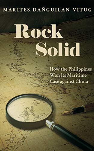 Rock Solid: How the Philippines Won Its Maritime Case against China book cover