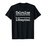 Calculus Tests Limit Go To L Hospital Funny Math T Shirt T S