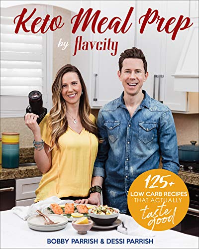 Keto Meal Prep by Flavcity: 75 Low Carb Recipes That Actually Taste Good book cover