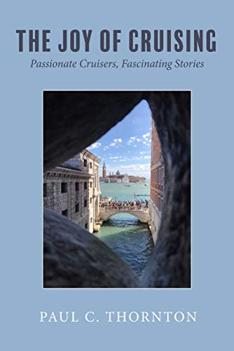 The Joy of Cruising: Passionate Cruisers, Fascinating Stories book cover