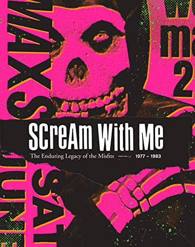 Scream With Me: The Enduring Legacy of the Misfits book cover