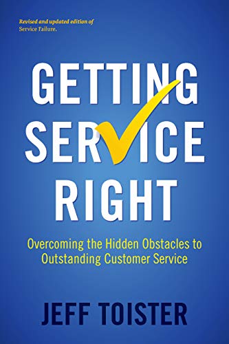 Getting Service Right: Overcoming the Hidden Obstacles to Outstanding Customer Service book cover