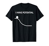 Physics Gift I Have Potential Energy Funny Physics Gift T Sh