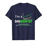 I M A Data Scientist Funny Data Science Slogan Shirt T Shirt