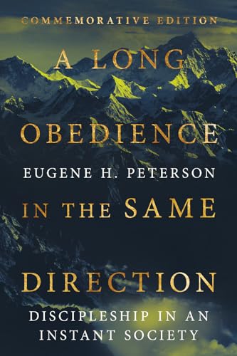A Long Obedience in the Same Direction: Discipleship in an Instant Society book cover