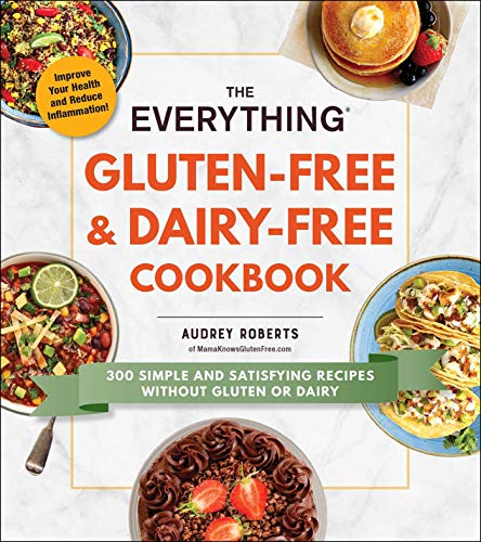 The Everything Gluten-Free Dairy-Free Cookbook: 300 simple and satisfying recipes without gluten or dairy book cover