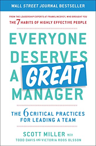 Everyone Deserves a Great Manager: The 6 Critical Practices for Leading a Team book cover