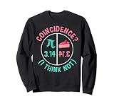 Pi Equals Pie Sweatshirt For Pi Day Celebrated On 3.14