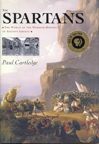 The Spartans: The World of the Warrior-Heroes of Ancient Greece book cover