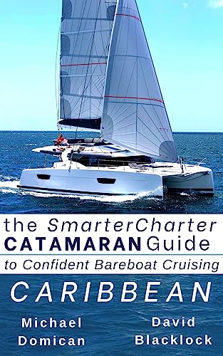 the SmarterCharter CATAMARAN Guide: CARIBBEAN: Insiders’ tips for confident Bareboat cruising book cover