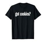 Got Cookies? I Love Cookies Classic Fit T Shirt T-Shirt