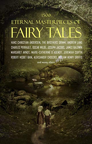 500 Eternal Masterpieces Of Fairy Tales: Cinderella, Rapunzel, The Little Mermaid, Beauty and the Beast, Aladdin And The Wonderful Lamp... book cover
