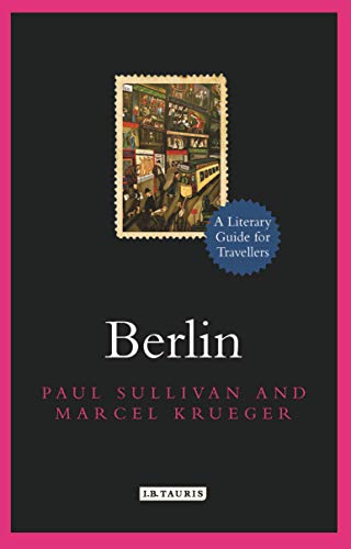 Berlin: A Literary Guide for Travellers book cover