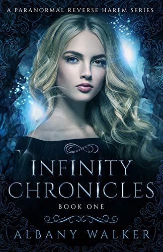 Infinity Chronicles Book One: A Paranormal Reverse Harem Series book cover