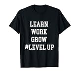 Learn Work Grow Level Up Personal Growth T Shirt T Shirt