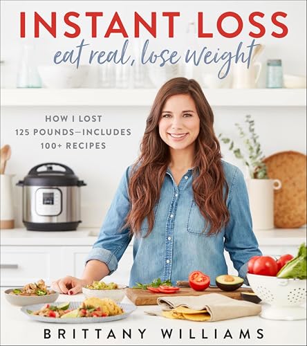 Instant Loss Fast Easy: 125 Easy Recipes for Your Instant Pot, Air Fryer, and More book cover