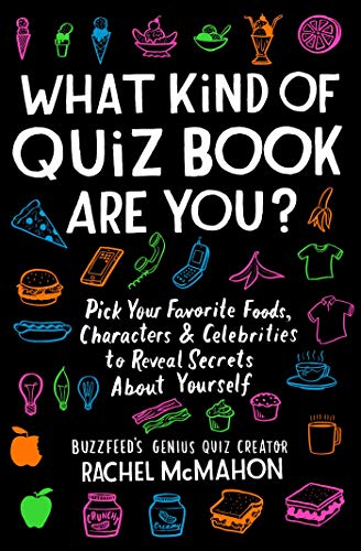 What Kind of Quiz Book Are You?: Pick Your Favorite Foods, Characters, and Celebrities to Reveal Secrets About Yourself book cover