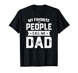 Mens My Favorite People Call Me Dad Funny Fathers Day T Shir