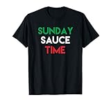 Sunday Sauce Time Funny Italian Food Sayings Quote T Shirt