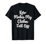 Keto Makes My Clothes Fall Off T Shirt Funny Butter Diet