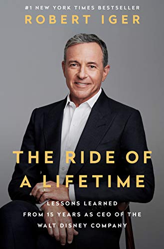 The Ride of a Lifetime: Lessons Learned from 15 Years as CEO of the Walt Disney Company book cover