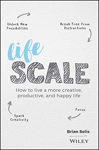 Lifescale: How to Live a More Creative, Productive, and Happy Life book cover