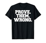 Prove Them Wrong Athlete Sport Gym Motivation t-Shirt T-Shirt