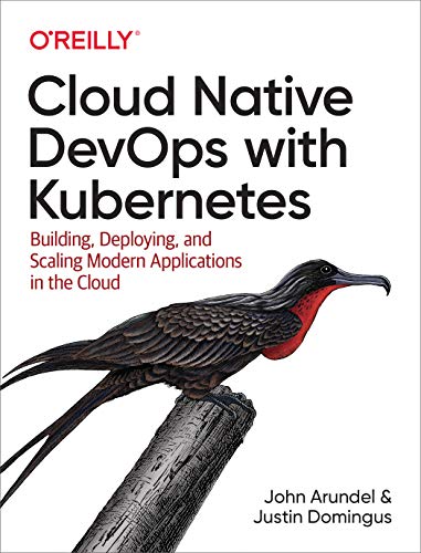 Cloud Native Devops with Kubernetes: Building, Deploying, and Scaling Modern Applications in the Cloud book cover
