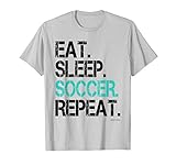 Eat Sleep Soccer Repeat T Shirt Funny Soccer Gift Shirt T Sh