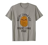 Haters Gonna Hate Potatoes Gonna Potate Potato T-Shirt Cute T-Shirt