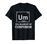 Um The Element Of Confusion Funny Vintage T-Shirt T-Shirt