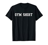 Shirt That Says Gym T Shirt Funny Workout Shirts Men Women T