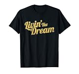 Livin The Dream Vintage Styled Distressed T Shirt T Shirt