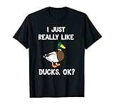 Funny Duck Gifts Co I Just Really Like Ducks Ok Unisex Adult