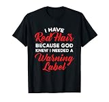I Have Red Hair Because God Knew I Need a Warning Sign T-Shirt