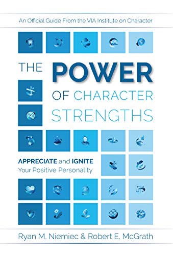 The Power of Character Strengths: Appreciate and Ignite Your Positive Personality book cover