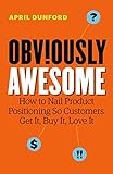 Obviously Awesome — April Dunford