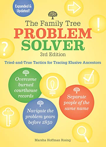 The Family Tree Problem Solver: Tried-And-True Tactics for Tracing Elusive Ancestors book cover