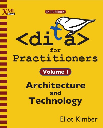 DITA for Practitioners Volume 1: Architecture and Technology book cover