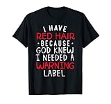 Kids i have red hair because god knew i needed a warning lab T-Shirt